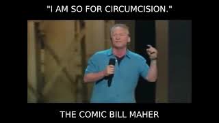 Bill Maher Drank the Circumcision Kool-Aid