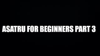 Asatru For Beginners part 3 ( one of my older videos )