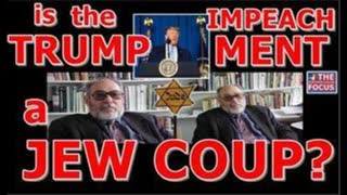 TRUMP Impeachment is a JEWISH Coup