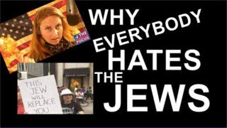 Why Everybody Hates the Jews