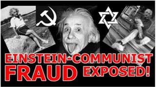 Einsten Communist Plagiarist FRAUD Exposed!