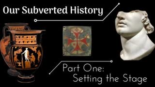 Conspiracy? Our Subverted History, Part 1 - Setting the Stage