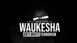 New Documentary Exposing the Waukesha Anti-White Terror Attack