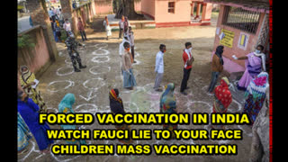 INDIA FORCIBLY VACCINATING CITIZENS - VACCINES TAKING ALUMINUM TO THE BRAIN CAUSING ALZHEIMER'S