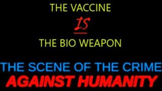 THE SPIKE PROTEIN IS THE DISEASE AND THE BIO-WEAPON IS THE FAKE VACCINE | NO VIRUS NEEDED