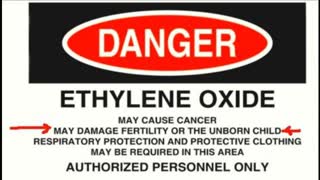 Ethylene oxide - They are using it because it damages fertility and unborn children