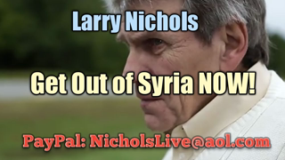 Larry Nichols Get Out of Syria NOW #MAGA