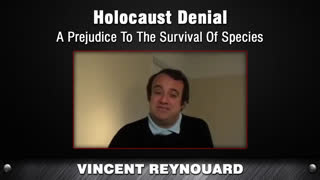 Holocaust Denial - A Prejudice To The Survival Of Species [Vincent Reynouard]