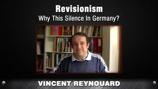 Revisionism - Why This Silence In Germany? [Vincent Reynouard]