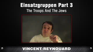 Einsatzgruppen - Part 3 [Vincent Reynouard]