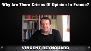 Why Are There Crimes Of Opinion In France? [Vincent Reynouard]