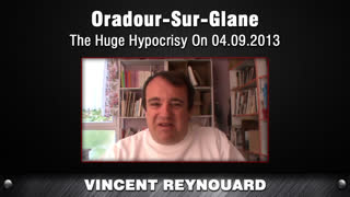 Oradour-Sur-Glane - The Huge Hypocrisy On 04.09.2013 [Vincent Reynouard]