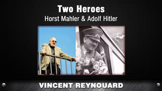 Two Heroes - Horst Mahler & Adolf Hitler [Vincent Reynouard]