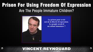 Prison For Using Freedom Of Expression - Are The People Immature Children [Vincent Reynouard]