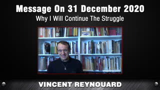 Message On 31 December 2020 - Why I Will Continue The Struggle [Vincent Reynouard]