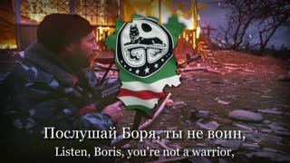 Chechen War Song — ”Well, I'm a bandit by birth, Boris”