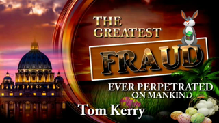 The Greatest Fraud Ever Perpetrated On Mankind