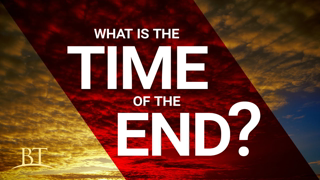 What Is the Time of the End?