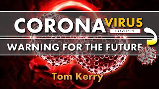 Coronavirus COVID19   Tom Kerry