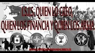 ISIS quien lo creo, quien los financia y quien los arma