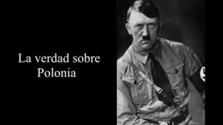 Hitler cuenta la verdad sobre Polonia (parte 2 de 2)