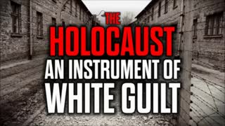 The Holocaust- An Instrument of White Guilt (by Mark Collett)