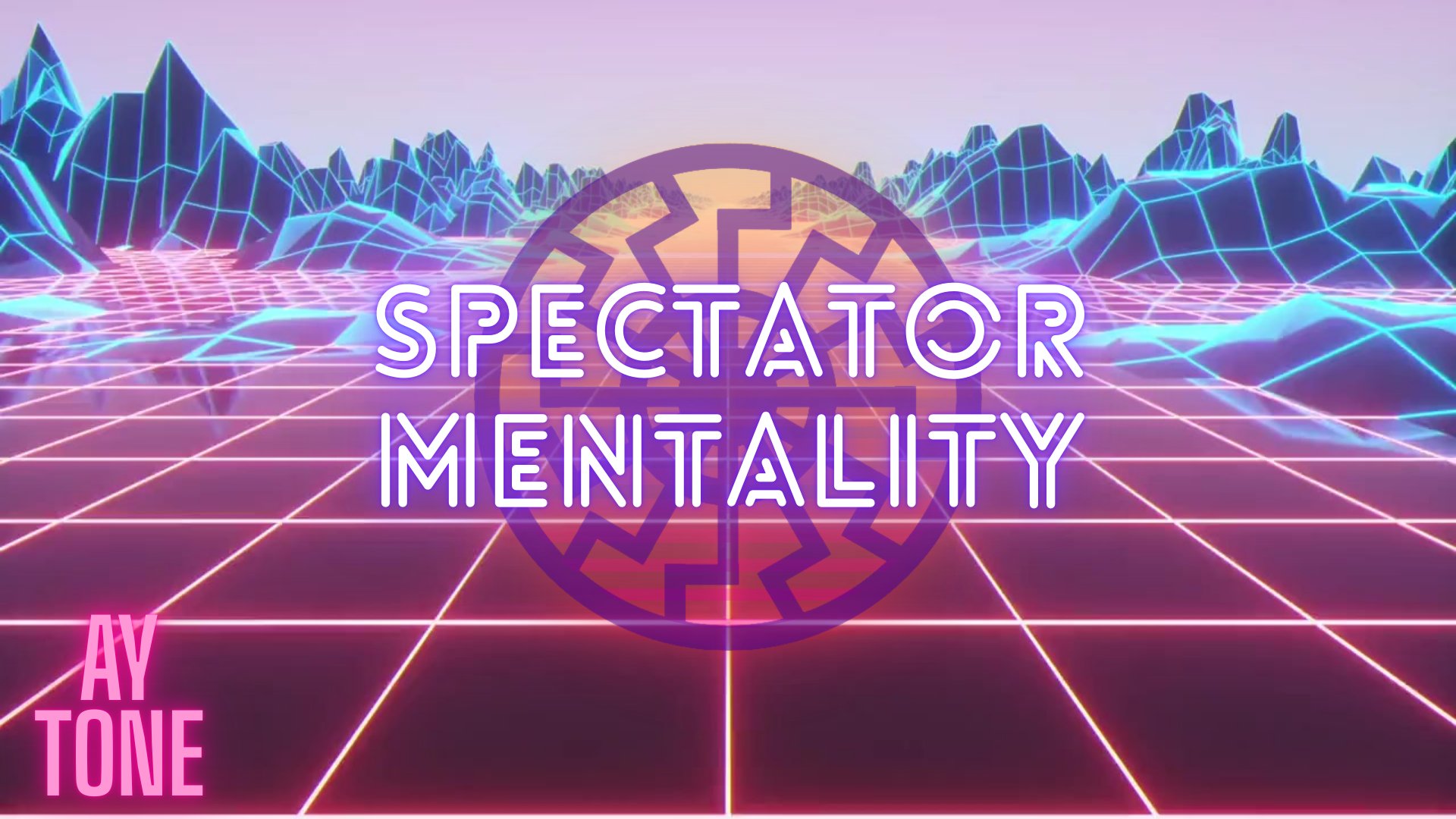 SPECTATOR MENTALITY