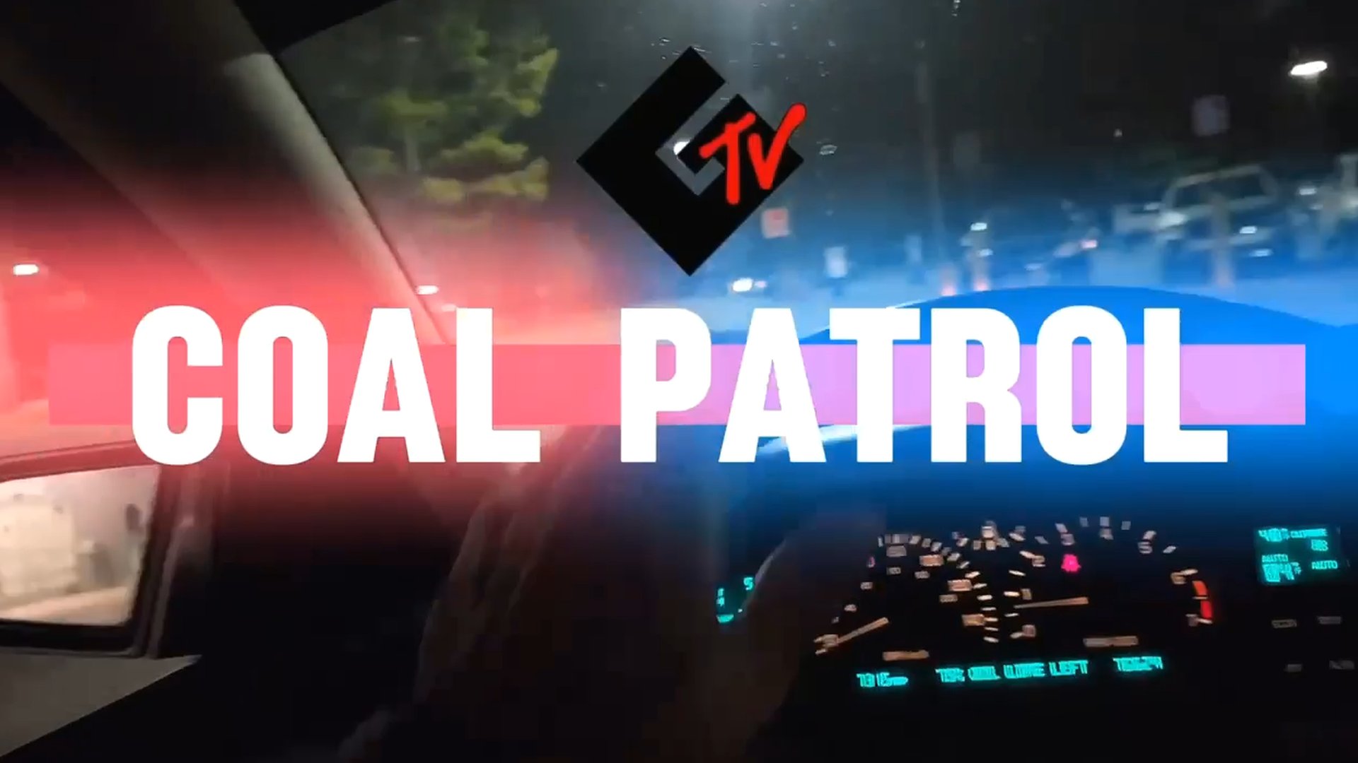 Coal Patrol Episode 1